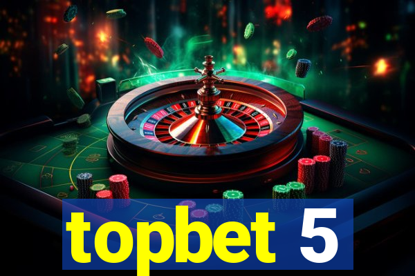 topbet 5